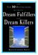 The Top 10 Distinctions Between Dream Fulfillers and Dream Killers