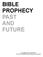 BIBLE PROPHECY PAST AND FUTURE