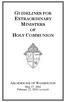 GUIDELINES FOR EXTRAORDINARY MINISTERS HOLY COMMUNION. ARCHDIOCESE OF WASHINGTON May 27, 2002 February 22, 2010 (revised) - 1 -