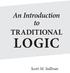 An Introduction to TRADITIONAL LOGIC. Scott M. Sullivan