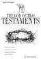 TESTAMENTS THE GOD OF TWO. R. Brent Graves REVISED AND UPDATED. Who was Jesus of Nazareth: fraud, prophet, or God Himself?