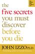 an excerpt from The Five Secrets You Must Discover Before You Die by John Izzo, Ph.D. Published by Berrett-Koehler Publishers