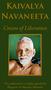 Kaivalya Navaneeta. Cream of Liberation. The profound text so highly regarded by Bhagavan Sri Ramana Maharshi