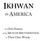 IKHWAN IN AMERICA. An Oral History. of the MUSLIM BROTHERHOOD. in Their Own Words