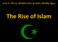 Unit 4: Africa, Middle East, & Islam Middle Ages. The Rise of Islam
