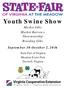 Youth Swine Show. Market Gilts Market Barrows Showmanship Breeding Gilts. September 30-October 2, 2016