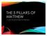 THE 5 PILLARS OF MATTHEW Why Should We Seek for Perfection
