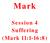 Mark. Session 4 Suffering (Mark 11:1-16:8)