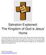 Salvation Explained: The Kingdom of God is Jesus' Home
