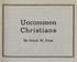 Uncommon Christians. By Henry W. Frost