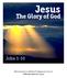 Jesus. The Glory of God. John Bible Studies for Ashfield Presbyterian Church ashfieldpresbyterian.org.au