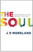 The Soul. How We Know It s Real. J. P. Moreland. Moody Publishers chicago