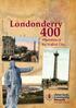 LONDONDERRY 400: Plantation of the Walled City. Londonderry. Plantation of the Walled City