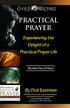 PRACTICAL PRAYER. Experiencing the Delight of a Practical Prayer Life. By Dick Eastman. Booklet One (of Four)