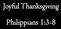 Joyful Thanksgiving. Philippians 1:3-8