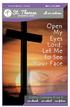 FOURTH SUNDAY OF LENT MARCH 11, Open My Eyes Lord, Let Me to See Your Face