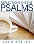 Reflections on The Psalms. Jack Kelley