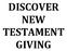 DISCOVER NEW TESTAMENT GIVING