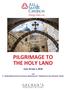 PILGRIMAGE TO THE HOLY LAND. June 19 July 1, with Fr. David Wathen from the Franciscan Monastery & Fr. Nathaniel Lee from All Saints' Church
