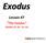 Exodus!! Lesson*#7* The*Exodus * (Exodus(12:(36( (15:(21)((