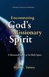 Encountering. God s. Missionary. Spirit. A Missional Study of the Holy Spirit. Mark R. Turney. AIA Publications Springfield, MO USA