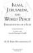 Jerusalem, World Peace. and. A ni mah, a gift, from the Messenger of GodÒ. Philadelphia, PA