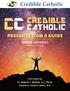 PRESENTATION 6 GUIDE WHY BE CATHOLIC? Age 12 Through Adult Version. From content by: Fr. Robert J. Spitzer, S.J., Ph.D.