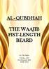 AL - QUBDHAH THE WAAJIB FIST-LENGTH BEARD. By: The Majlis P.O Box 3393 Port Elizabeth, 6056 South Africa