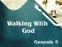 Walking With God. Genesis 5