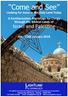 Come and See. Looking for Jesus in the Holy Land Today A Familiarisation Pilgrimage for Clergy through the Biblical Lands of. Israel and Palestine