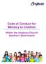 Code of Conduct for Ministry to Children. Within the Anglican Church Southern Queensland