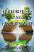 THE LORD JESUS AND HIS CHRIST WIFE. Thought for the book taken from the Message delivered on November 9, 2014 Dawsonville, Georgia U.S.A.