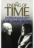 The Ending of Time Copyright 1985 by Krishnamurti Foundation Trust Limited