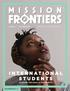 A MAGAZINE OF FRONTIER VENTURES ISSUE 38:4 I JULY/AUGUST 2016 INTERNATIONAL STUDENTS PLANTING THE SEEDS OF MOVEMENTS MISSIONFRONTIERS.