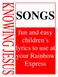 SONGS. fun and easy children s lyrics to use at your Rainbow Express