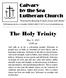 The Holy Trinity. Calvary by the Sea Lutheran Church. Sharing the Blessing of God s Grace with Aloha. May 31, :00 am