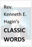 Rev. Kenneth E. Hagin s CLASSIC WORDS 1