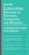 Litigating. Freedom of MCCHR. A Manual For Legal Practitioners. Thought,