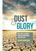 & DUST. Glory. david Runcorn DAILY BIBLE READINGS FROM ASH WEDNESDAY TO EASTER DAY