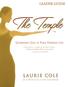 The Temple. Glorifying God in Your Everyday Life. Laurie Cole. 1 Corinthians 6:19 20