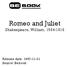Romeo and Juliet. Shakespeare, William, Release date: Source: Bebook