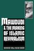 MAWDUDI AND THE MAKING OF ISLAMIC REVIVALISM