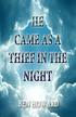 HE CAME AS A THIEF IN THE NIGHT. Thought for the book taken from the Message delivered on February 15, 2009 Dawsonville, Georgia U.S.A.
