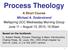 Process Theology. A Short Course Michael A. Soderstrand Wellspring UCC Wednesday Morning Group June 11 August 13, 2010, 10:30am