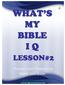 WHAT S MY BIBLE I Q LESSON#2. Prepared and Presented by Pastor John Butler