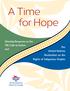 A Time for Hope. Worship Resources on the TRC Calls to Action and. The United Nations Declaration on the Rights of Indigenous Peoples