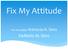 Fix My Attitude. The Incredible Antrecia A. Sims. DeMarlo M. Sims
