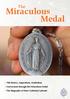 The. Miraculous Medal. The History, Apparitions, Symbolism Conversions through the Miraculous Medal The Biography of Sister Catherine Labouré