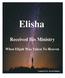 Overview ELISHA FOLLOWS A GREAT EXAMPLE. Elisha s story is told in 1 Kings 19:16-2 Kings 13:20. He is also mentioned in Luke 4:27.