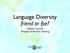 Language Diversity friend or foe? Michael Cysouw Philipps-Universität Marburg